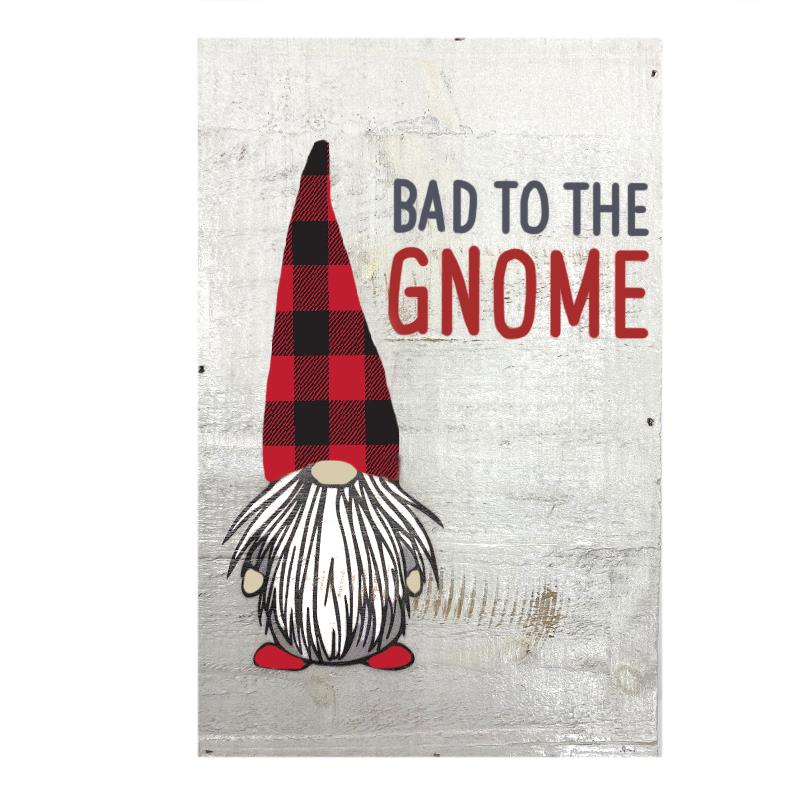 Bad To The Gnome Box Sign